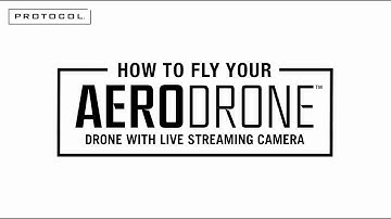 How to fly your PROTOCOL AERODRONE™ Drone with Live Streaming Camera