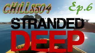 Stranded Deep Ep.6 "Base build up and Container!"