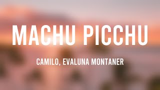 Machu Picchu - Camilo, Evaluna Montaner [Letra] 🎃