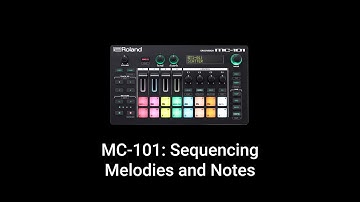 Roland MC-101: Sequencing Melodies and Notes