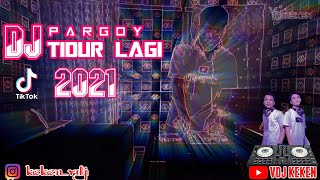DJ - TIDUR LAGI - PARGOY - HARD BREAK 2021 ( VDJ KEKEN  )