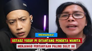 PANAS❗Ustadz Yusuf PI Dihujani Pertanyaan Sulit oleh Pendeta Wanita – Jawabannya Tak Terduga