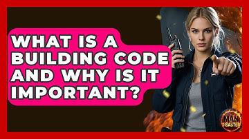 What Is A Building Code And Why Is It Important? - Man vs. Disaster