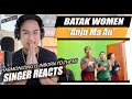 BATAKNESE WOMEN of North Sumatra - Anju Ma Au | SINGER REACTION