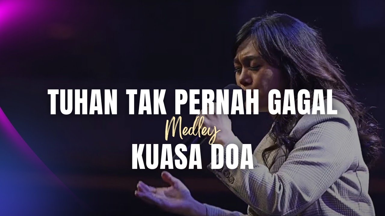 Tuhan Tak Pernah Gagal medley Kuasa Doa - GMS Live