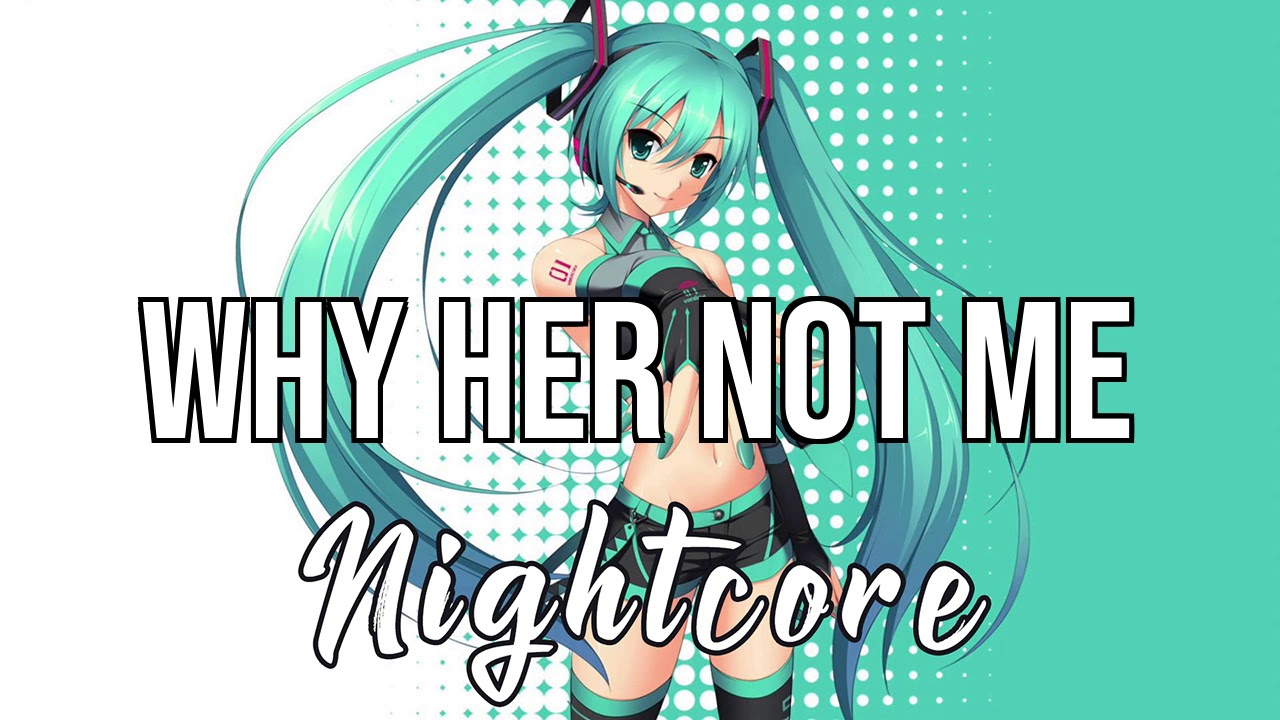 (NIGHTCORE) Why Her Not Me - Grace Carter - YouTube