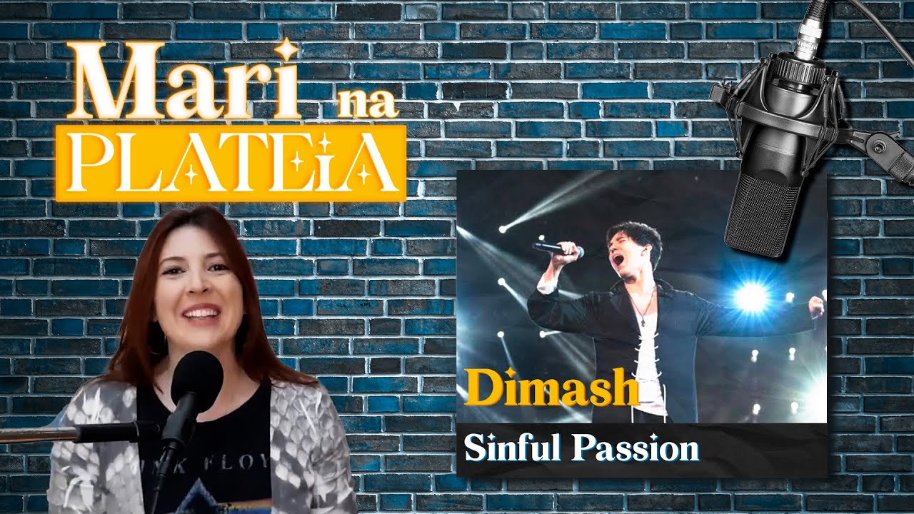 REAGINDO A DIMASH   SINFUL PASSION   Mari na Plateia S01 #28