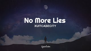 No More Lies - Xuitcasecity (Lyrics) 🎧