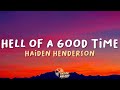 Haiden Henderson Hell Of A Good Time Lyrics Haiden Henderson Hell Of A Good Time Lyrics