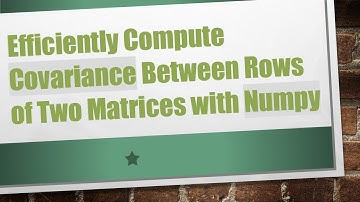 Efficiently Compute Covariance Between Rows of Two Matrices with Numpy