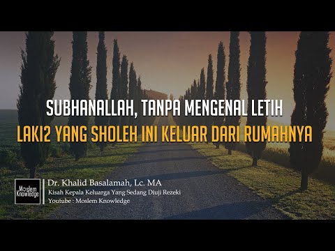 Kisah Kepala Keluarga Yang Sedang Diuji Rezeki - Dr Khalid Basalamah, Lc MA