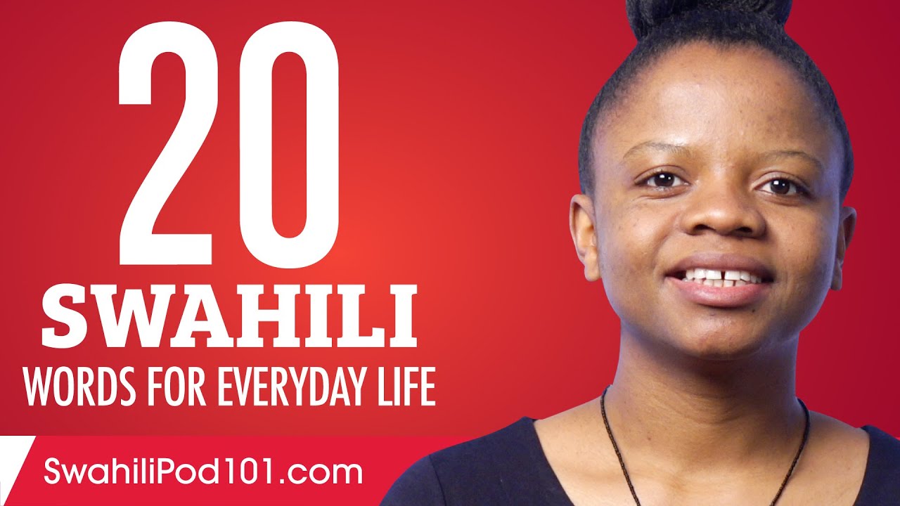 20 Swahili Words for Everyday Life   Basic Vocabulary  1