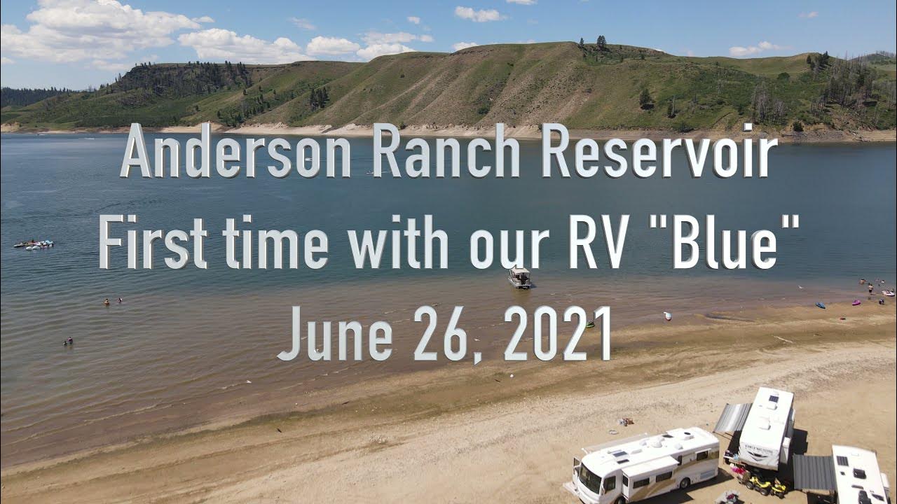Anderson Ranch Reservoir First time with "Blue" June 26, 2021 YouTube