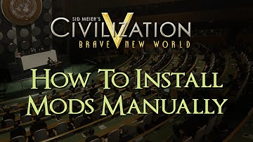 Civilization 5 - How to Install Mods Manually
