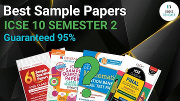 Best Sample Papers for Semester 2 | Class 10th ICSE | Guaranteed 95%| Honest Opinion |Books Reviewer