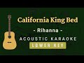 California King Bed - Rihanna[Acoustic Karaoke | Lower Key]