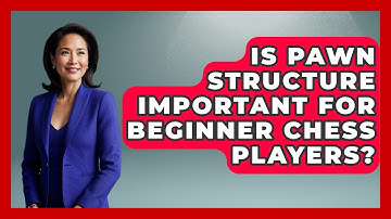 Is Pawn Structure Important For Beginner Chess Players? - The Chess Codex