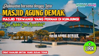 MASJID AGUNG DEMAK 2025 | Shalawat Habibi Yaa Rasulallah