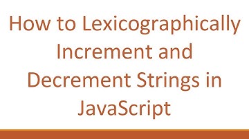 How to Lexicographically Increment and Decrement Strings in JavaScript