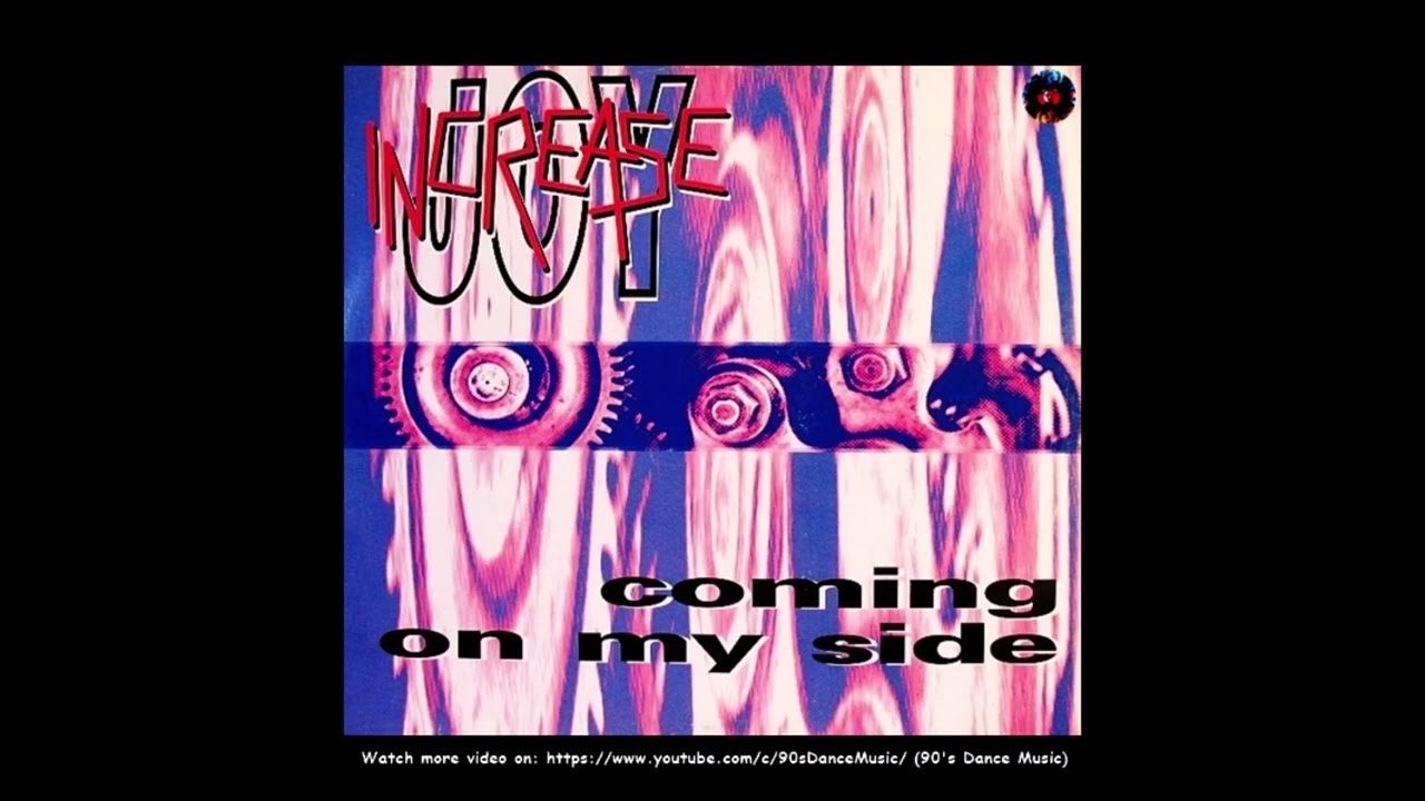 Increase Joy Coming On My Side Radio Edit 90 s Dance Music YouTube increase-joy-coming-on-my-side-radio-edit-90-s-dance-music-youtube