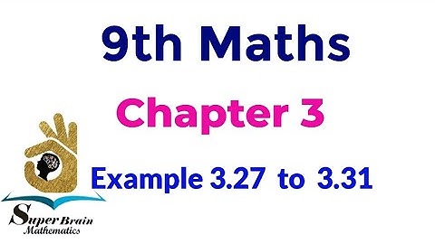 9th maths Example 3.27, 3.28, 3.29, 3.30 & 3.31 | Class 9 maths chapter 3 | Super brain mathematics
