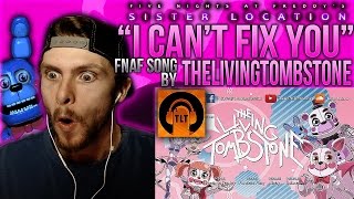 Vapor Reacts Fnaf Sister Location Song I Cant Fix You By The Living Tombstone Reaction