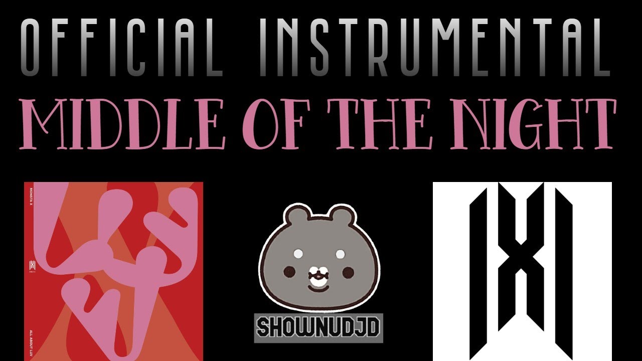 MONSTA X - Middle Of The Night (𝙾𝙵𝙵𝙸𝙲𝙸𝙰𝙻 𝙸𝙽𝚂𝚃𝚁𝚄𝙼𝙴𝙽𝚃𝙰𝙻)