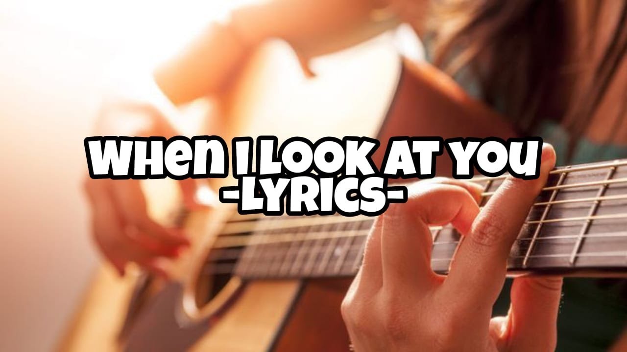 When I Look At You Lyrics Deutsch When i look at you -lyrics- - YouTube