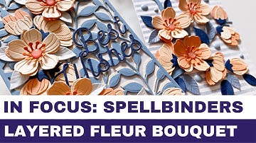 #124 In Focus: Spellbinders Layered Fleur Bouquet Slimlines Collection by Becca Feeken