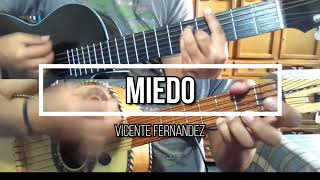 Miedo Vicente Fernández  Vihuela  Guitarra