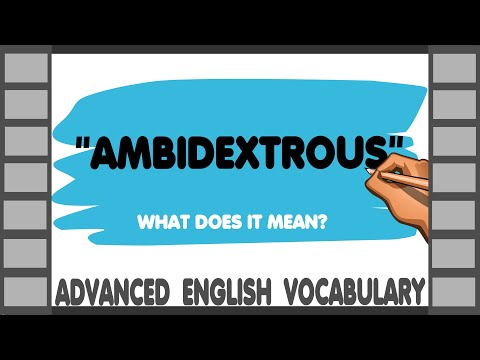 Ambidextrous - Meaning, Origin & Example | Learn Advanced English Vocabulary