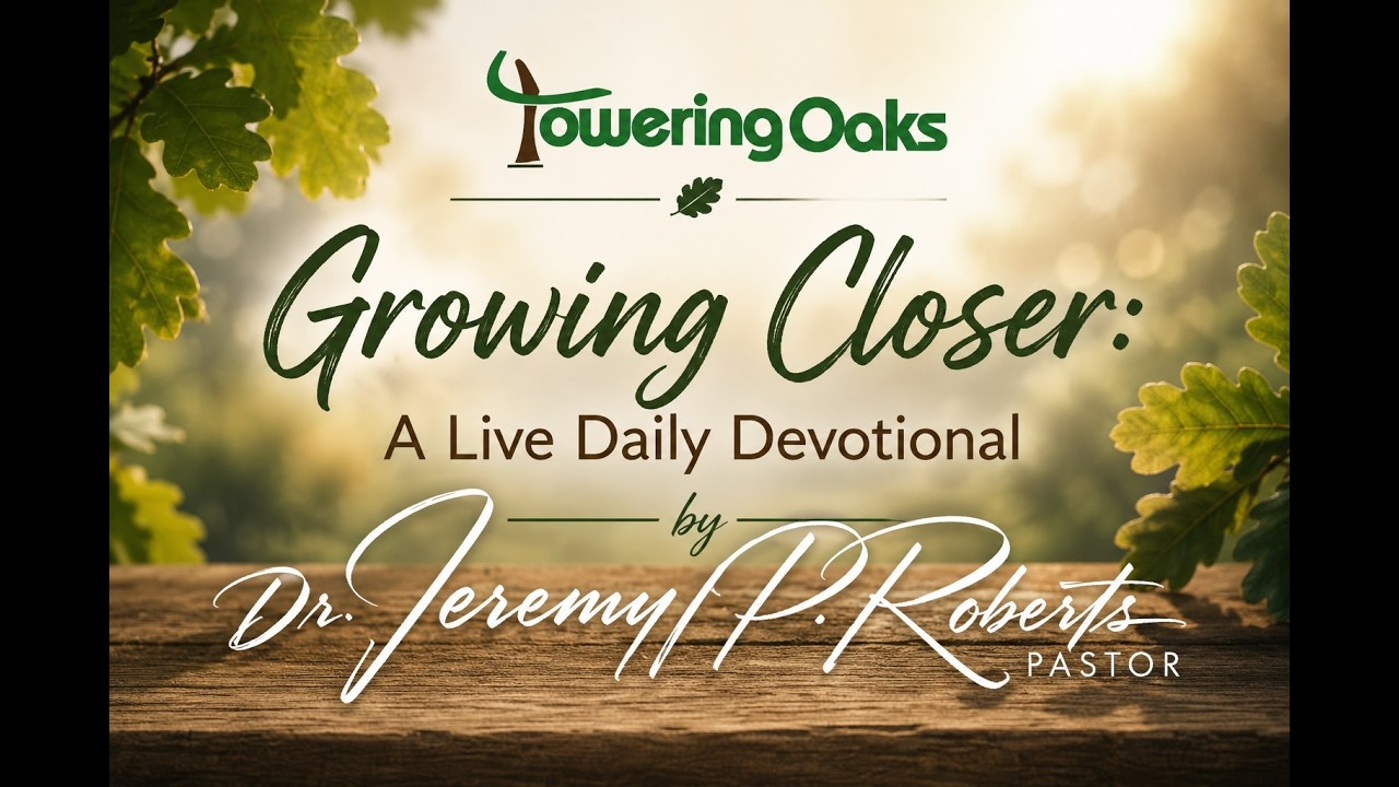 Growing Closer: Daily Devotions with Dr. Jeremy Roberts
