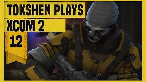 XCOM 2: Take Back Earth-  Part 12