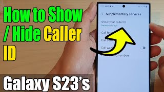 Galaxy S23's: How to Show/Hide Caller ID