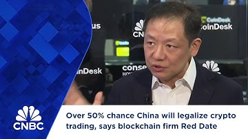 Over 50% chance China will legalize crypto trading, says blockchain firm Red Date
