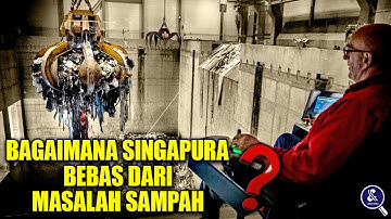 BAGAIMANA NEGARA SINGAPURA BISA BEBAS DARI MASALAH SAMPAH?