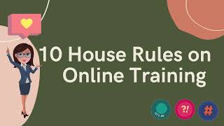 10 House Rules on Online Training