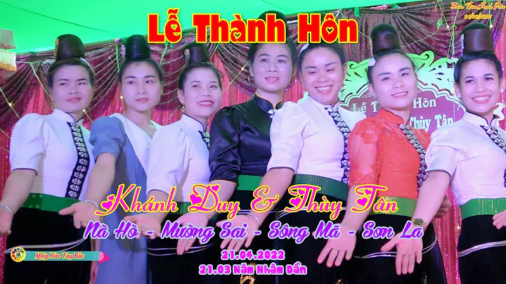 Lễ thành hôn Khánh Duy Thùy Tân Nà Hò - Mường Sai - Sông Mã