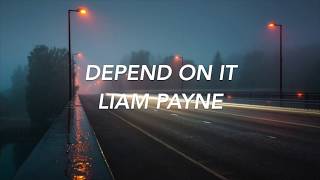 Download Lagu Liam Payne - Depend on it (Lyrics by cloud nine) MP3