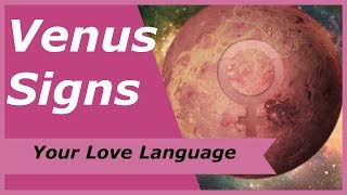 Venus Signs: Your Love Language - How to Calculate your Venus Sign and What it Means for You!