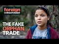 A trade in Fake Orphans is being driven by western donations | Foreign Correspondent