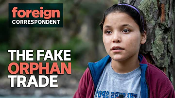 A trade in Fake Orphans is being driven by western donations | Foreign Correspondent