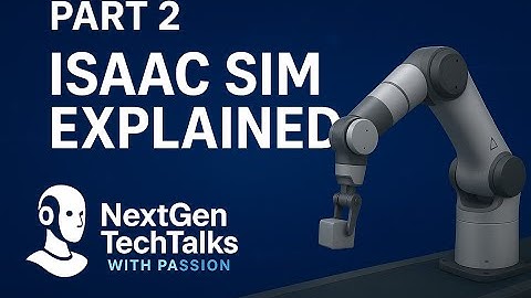 NVIDIA Isaac Sim Explained: The Future of Robotics Simulation | Complete Overview + Q&A Part 2