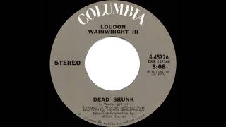1973 HITS ARCHIVE: Dead Skunk - Loudon Wainwright III (stereo 45)