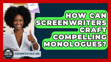 How Can Screenwriters Craft Compelling Monologues? - Screenwriter