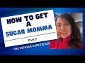 How to Get a Sugar Momma, Part 2