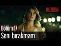 Kuzgun 17 B旦l端m Seni B脹rakmam Kuzgun 17 B旦l端m Seni B脹rakmam