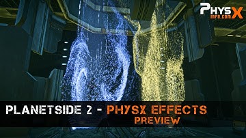 PlanetSide 2 Closed Beta - PhysX Effects Preview