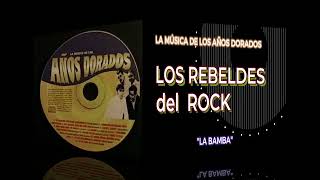 LOS REBELDES DEL ROCK/LOS TEEN TOPS &amp; LOCOS DEL RITMO - &quot;LA BAMBA&quot;/&quot;ROCK DE LA CARCEL&quot; - AÑOS 57/58