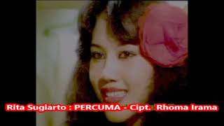 Rita Sugiarto :  PERCUMA - Cipt. Rhoma Irama - Iringan Musik : OM. Soneta -  1,125